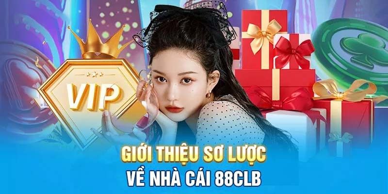 Khái quát thông tin giới thiệu 88CLB